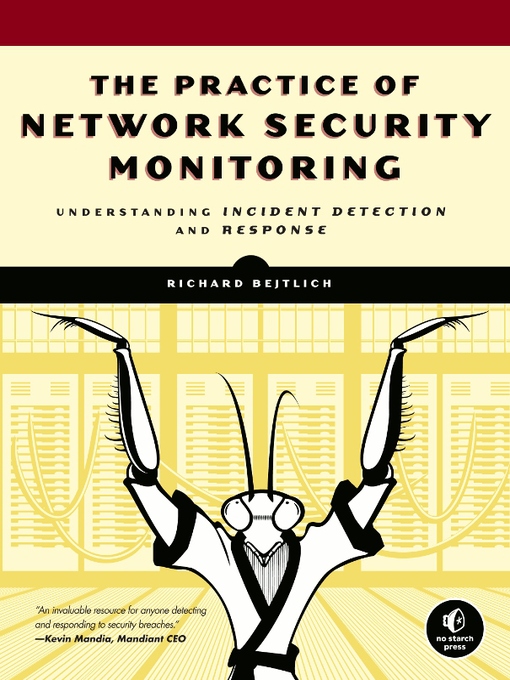 Title details for The Practice of Network Security Monitoring by Richard Bejtlich - Available